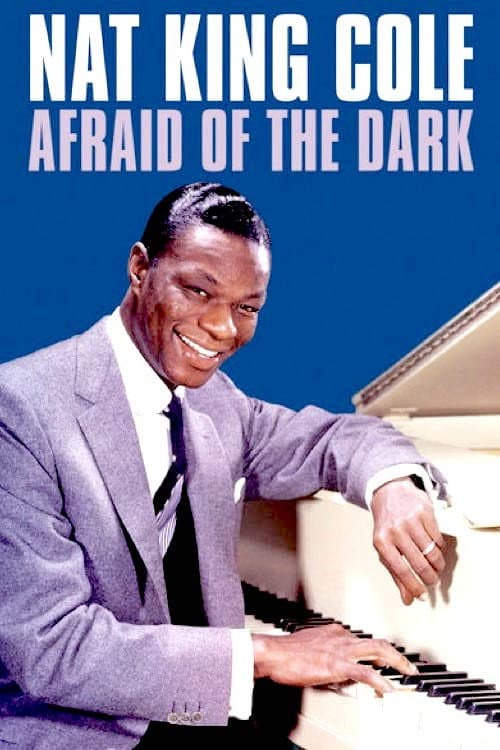 Poster di Nat King Cole: Afraid of the Dark