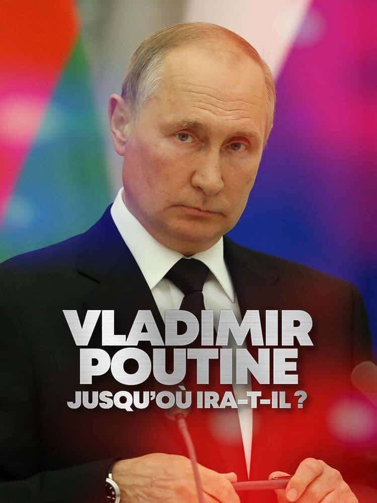 Poster di Vladimir Poutine : Jusqu'où ira-t-il ?