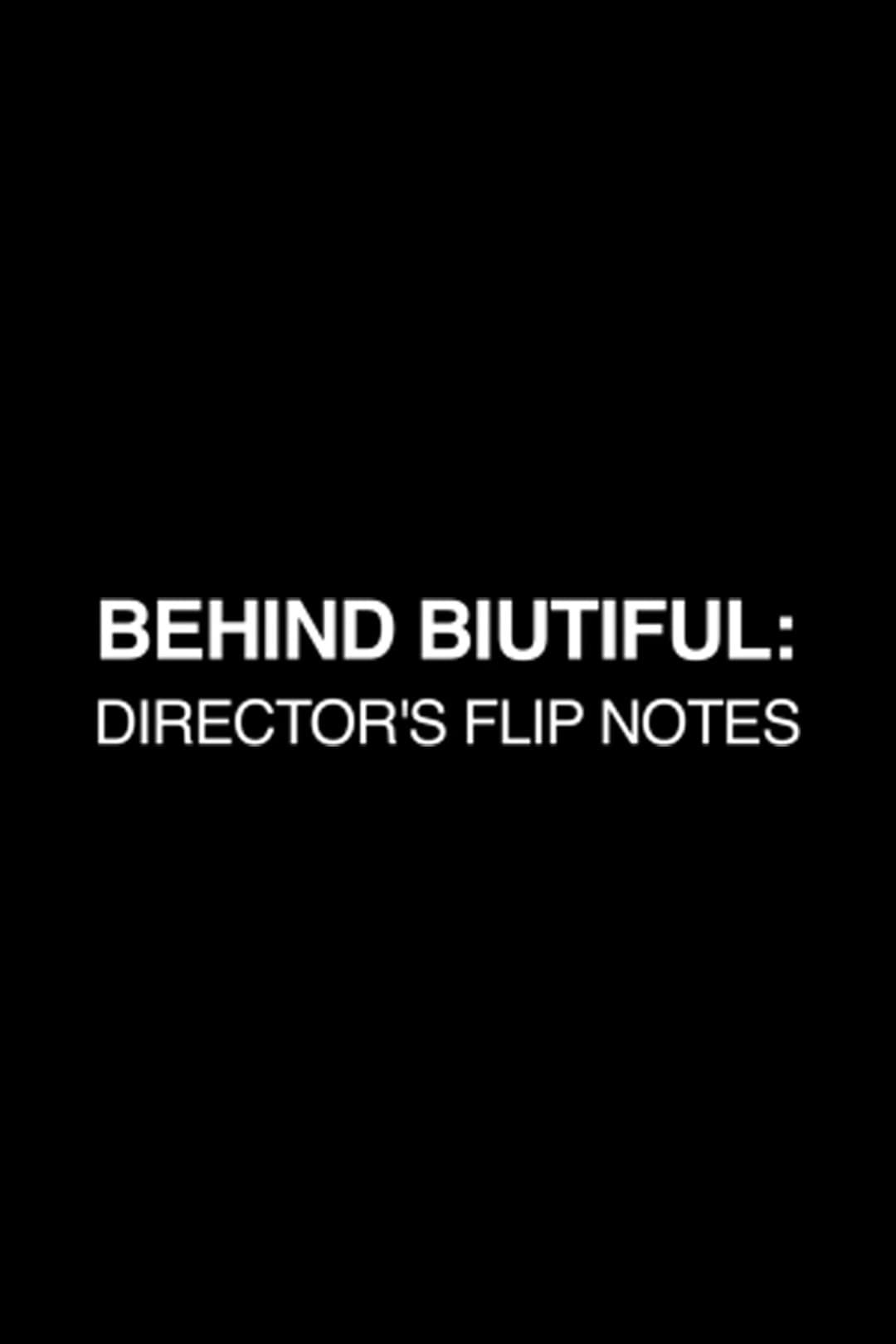 Poster di Behind Biutiful: Director's Flip Notes