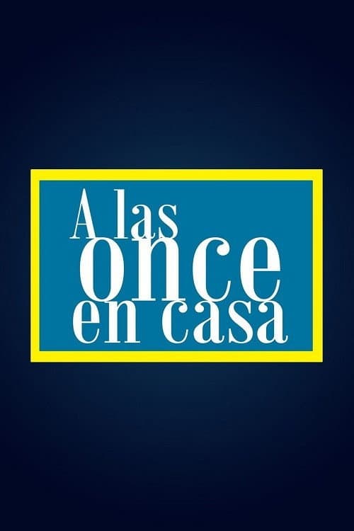 Poster di A las once en casa