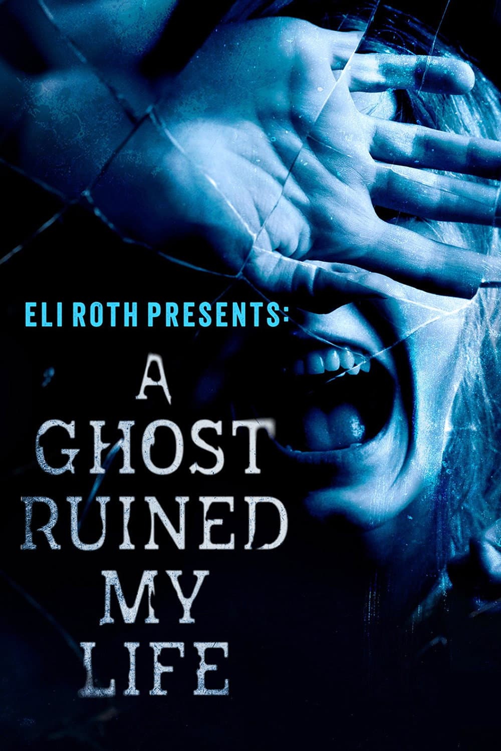 Poster di Eli Roth Presents: A Ghost Ruined My Life