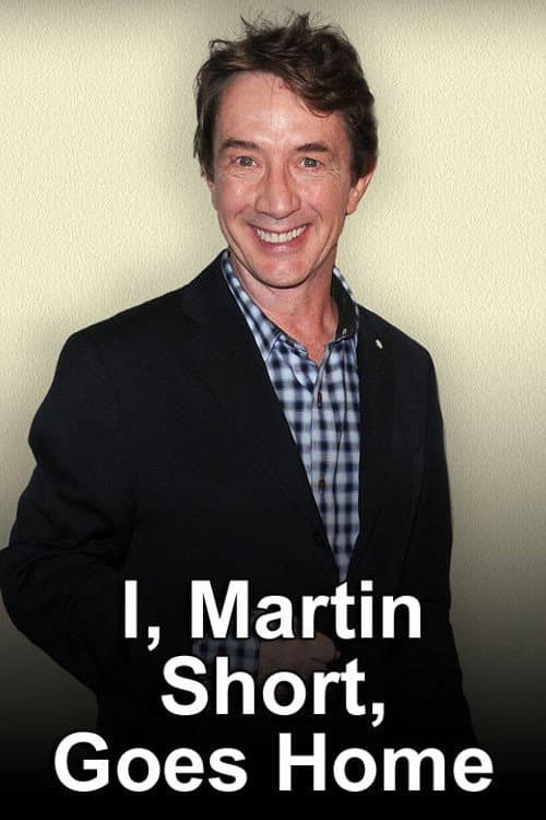 Poster di I, Martin Short, Goes Home