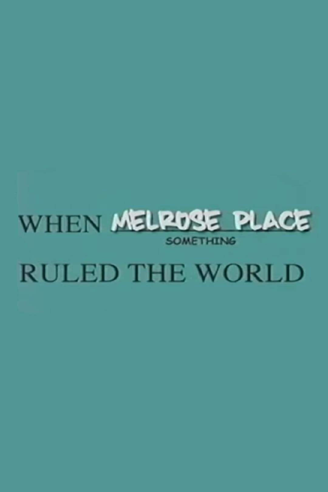 Poster di When Melrose Place Ruled The World