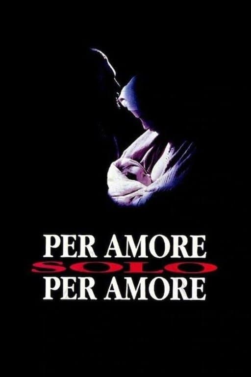 Poster di Per amore, solo per amore