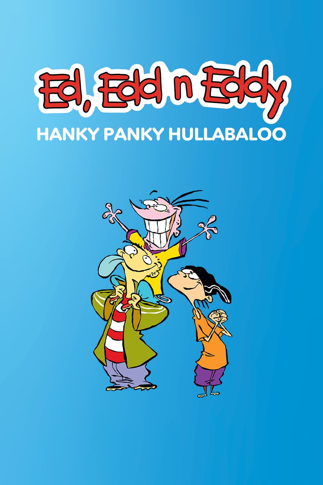 Poster di Ed, Edd n Eddy's Hanky Panky Hullabaloo