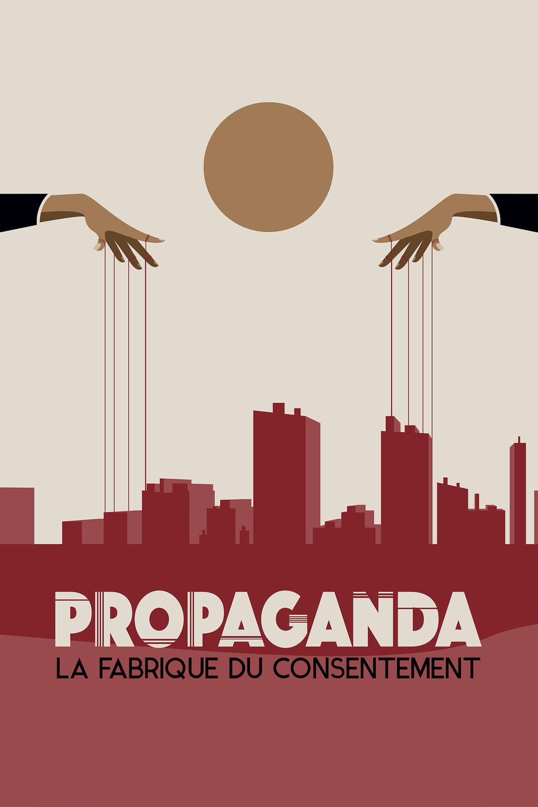 Poster di Propaganda : la fabrique du consentement