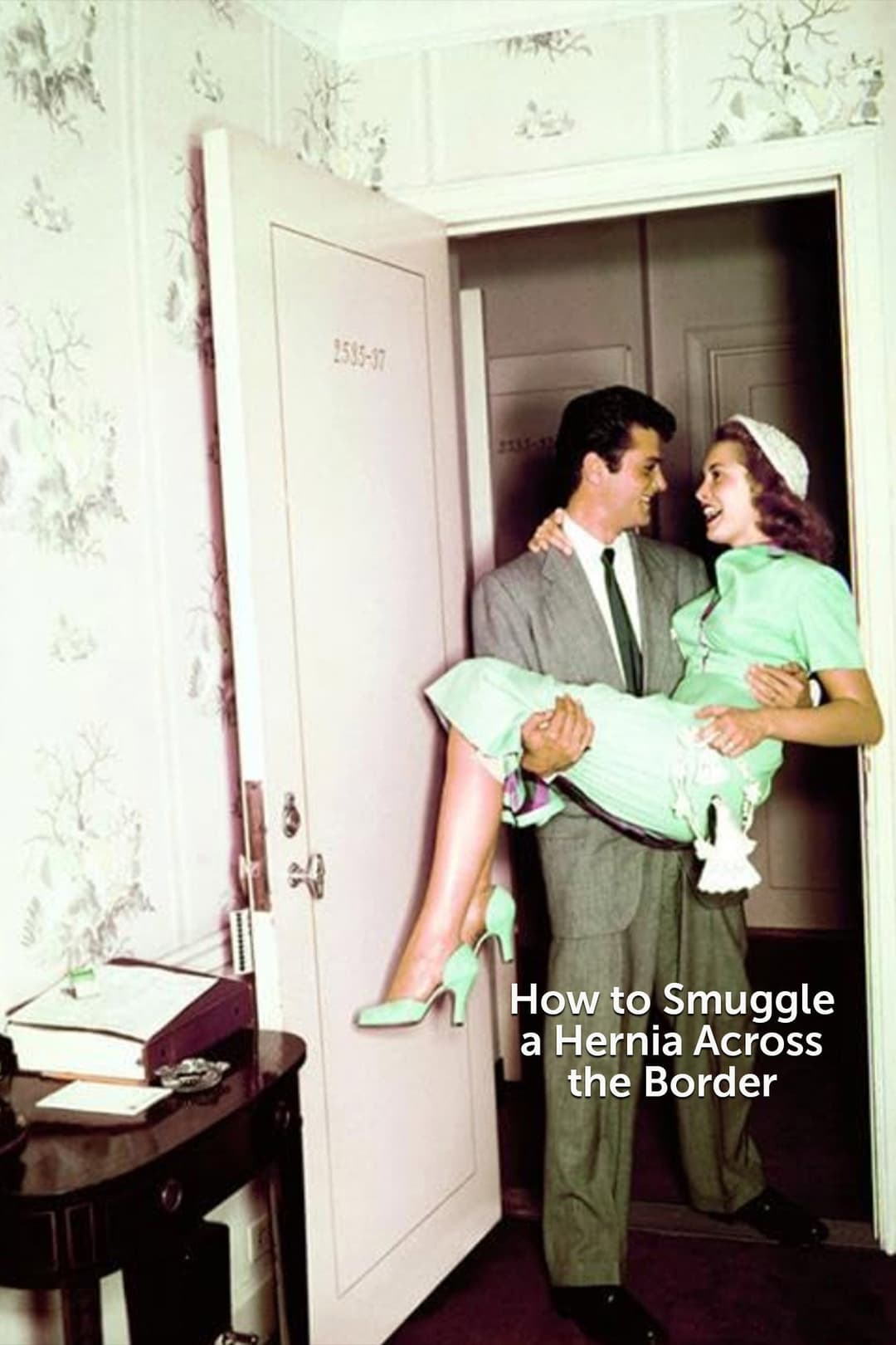 Poster di How to Smuggle a Hernia Across the Border