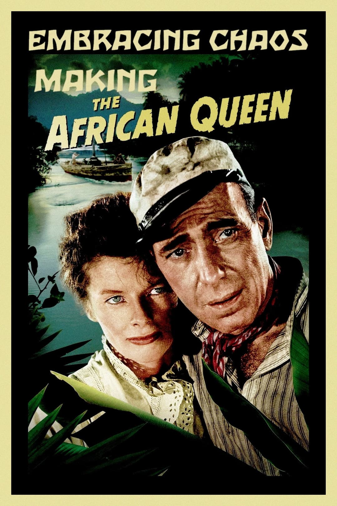 Poster di Embracing Chaos: Making The African Queen