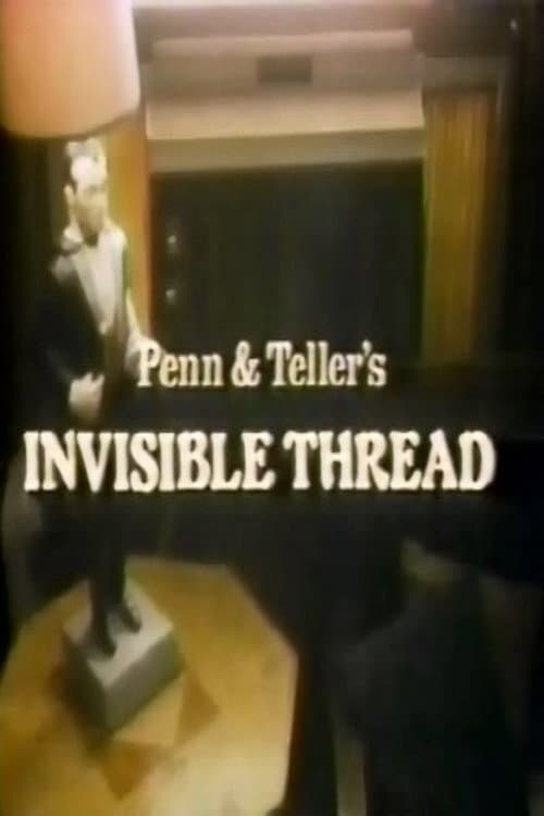 Poster di Penn & Teller's Invisible Thread