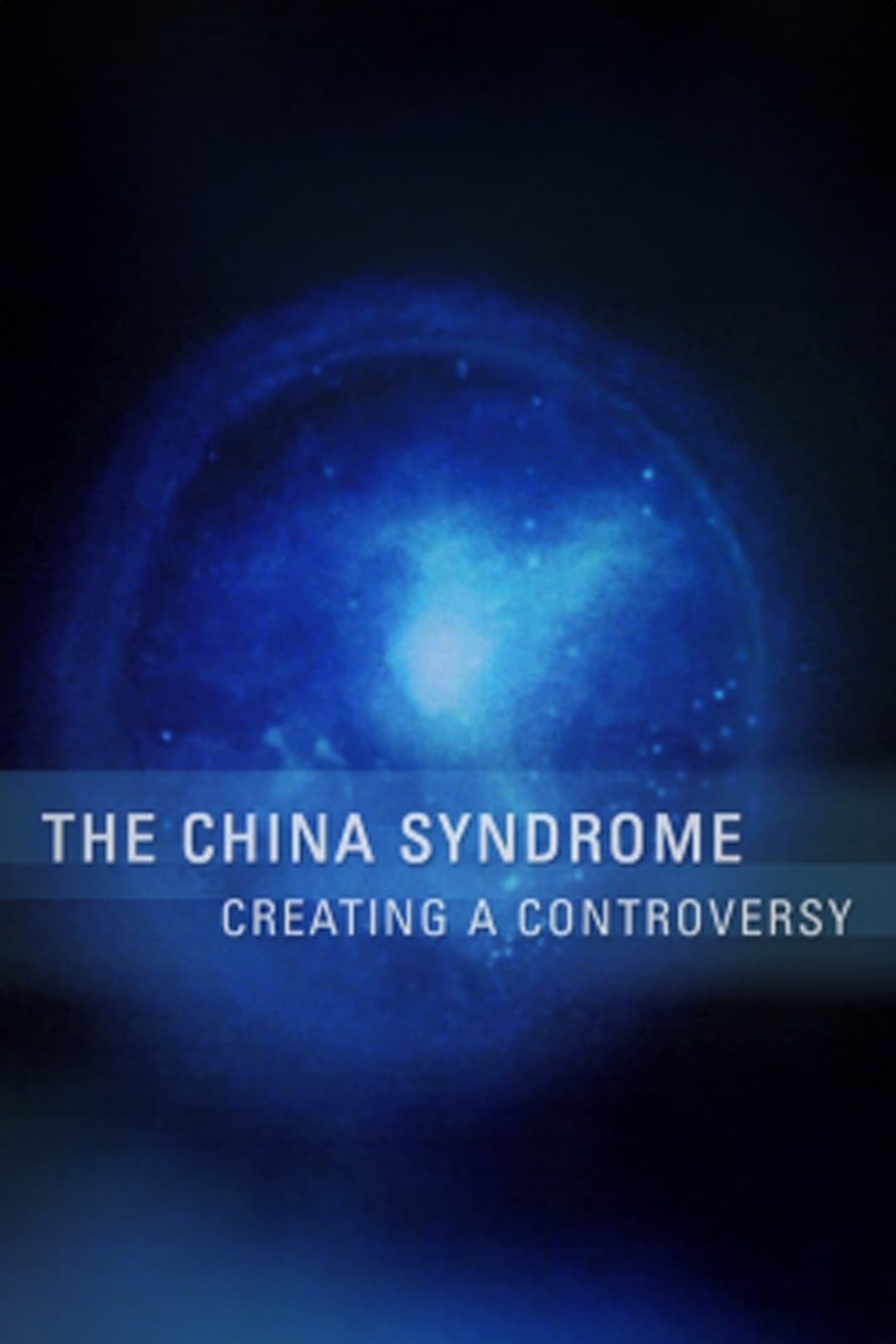 Poster di The China Syndrome: Creating a Controversy