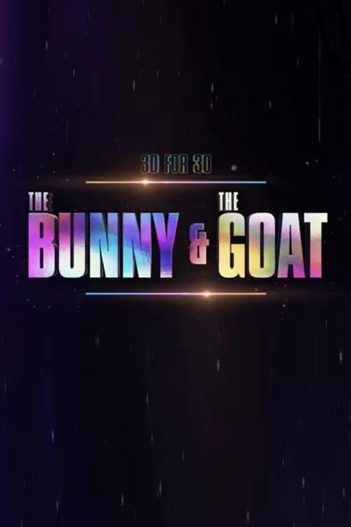Poster di 30 for 30: The Bunny & the GOAT