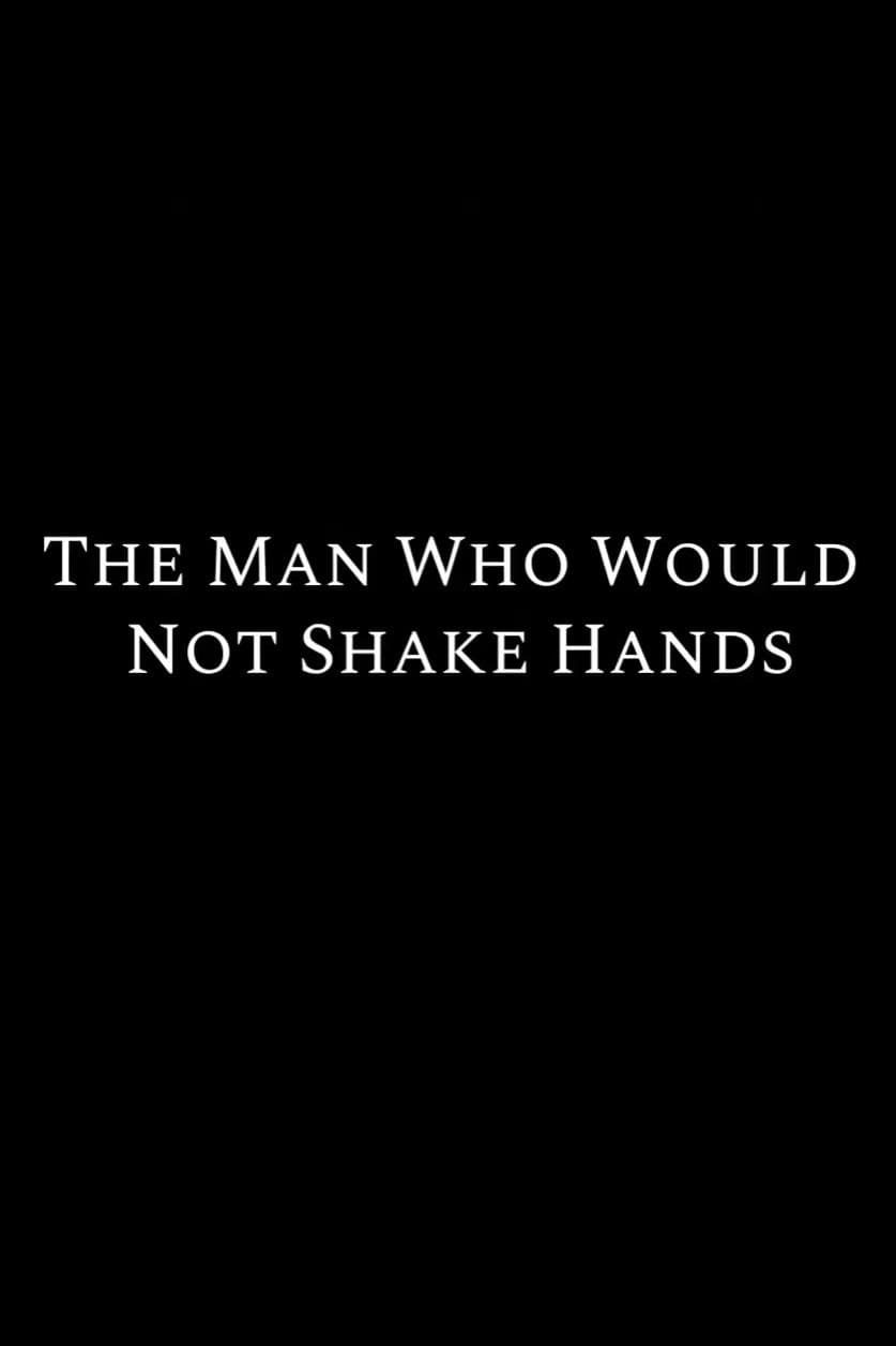 Poster di The Man Who Would Not Shake Hands