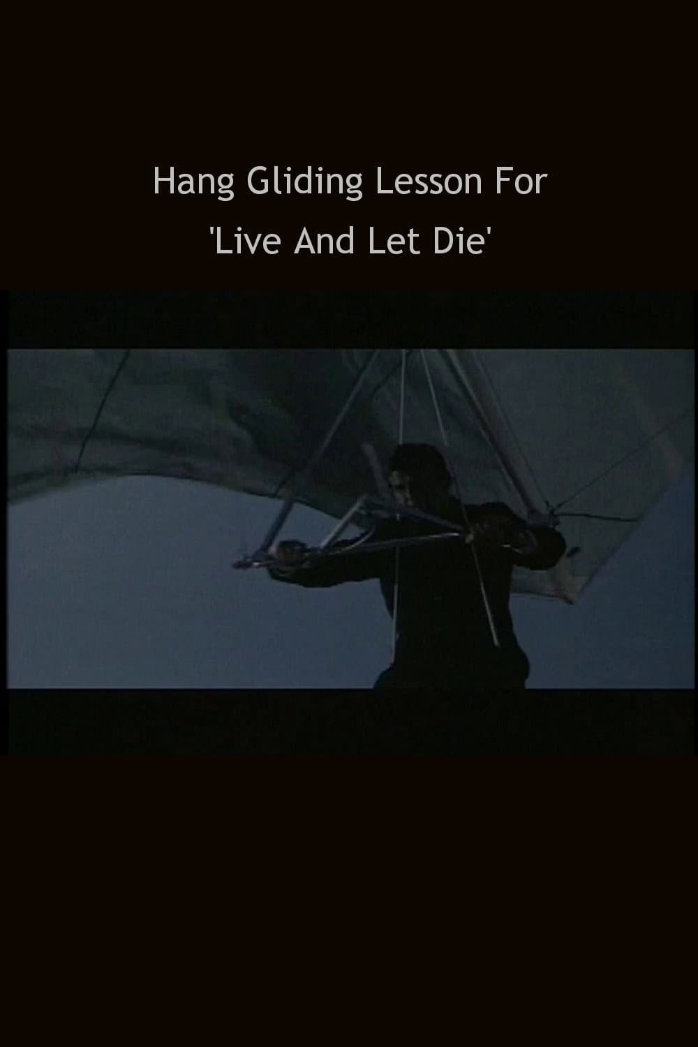 Poster di Hang Gliding Lesson For 'Live And Let DIe'