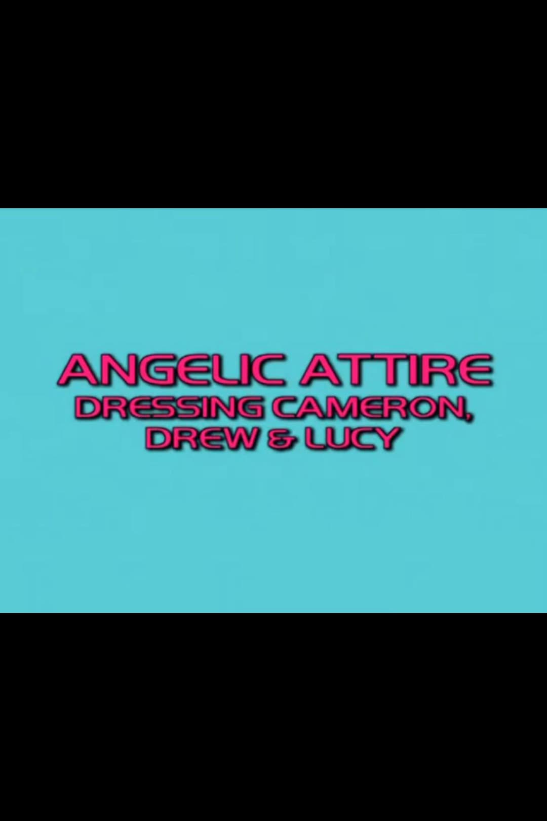Poster di Angelic Attire: Dressing Cameron, Drew & Lucy