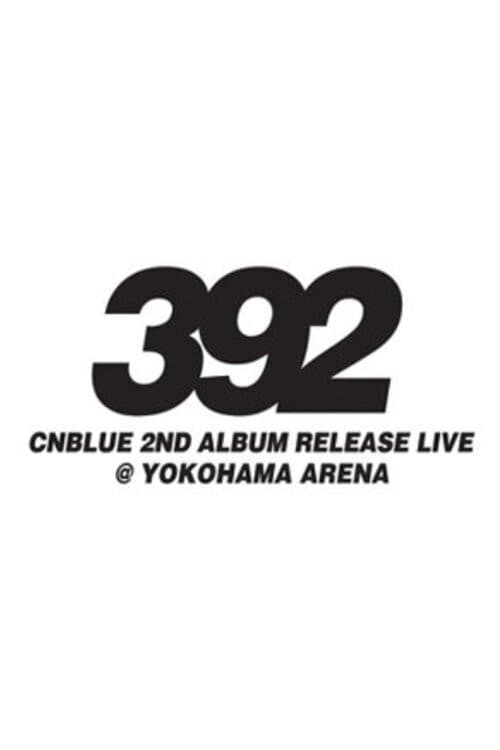 Poster di CNBLUE 2nd Album Release Live ～392～