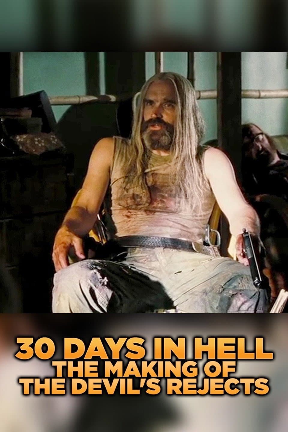 Poster di 30 Days in Hell: The Making of 'The Devil's Rejects'