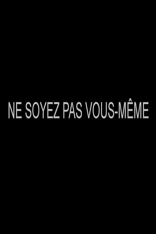 Poster di Ne soyez pas vous-même