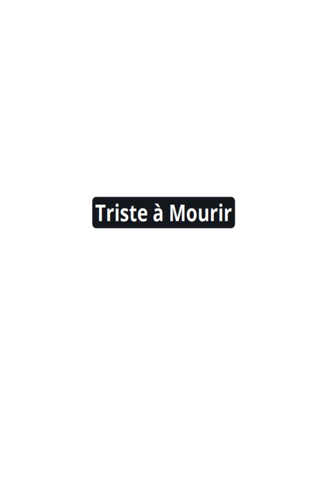 Poster di Triste à Mourir