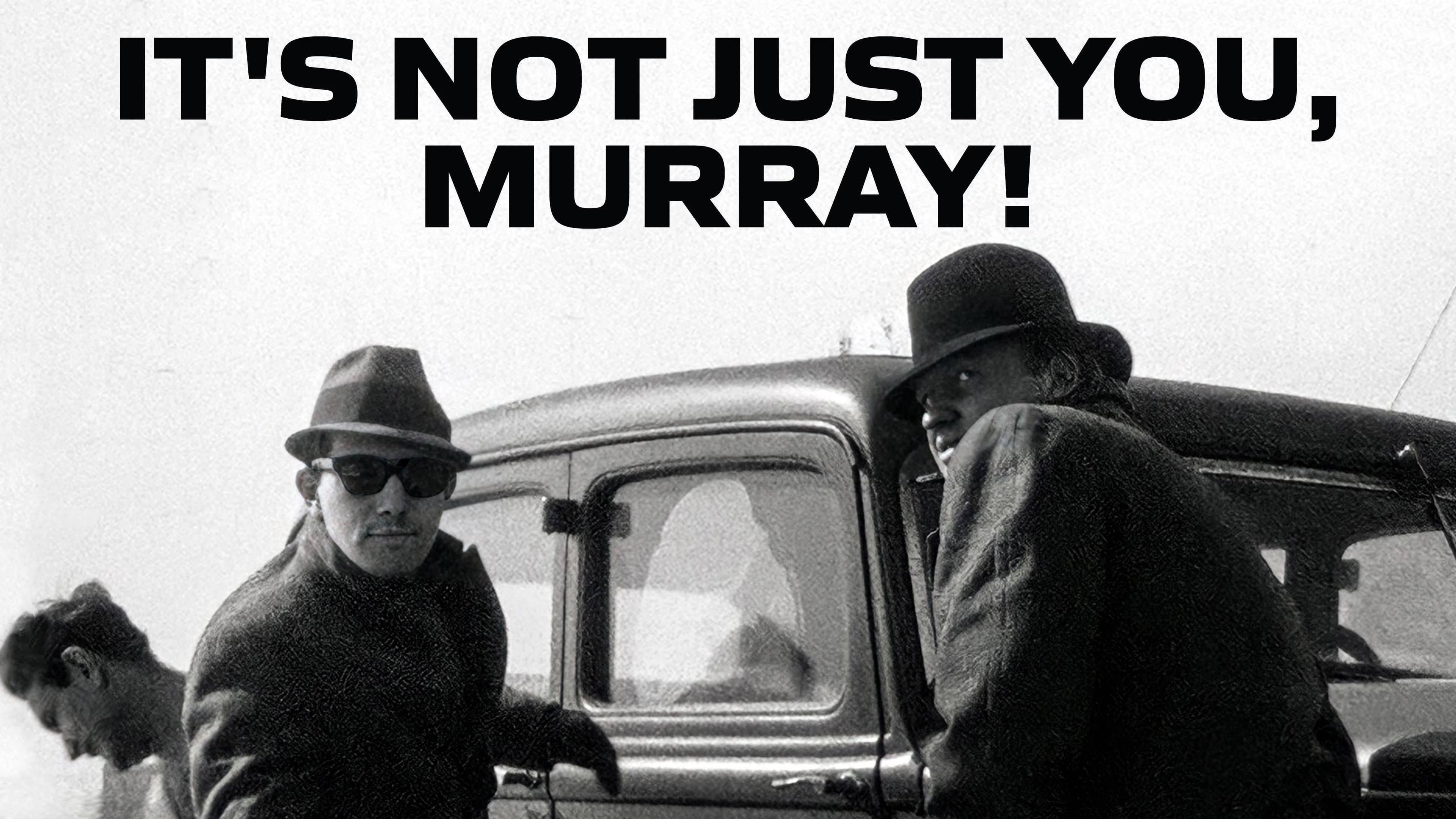 It's Not Just You, Murray! - immagine