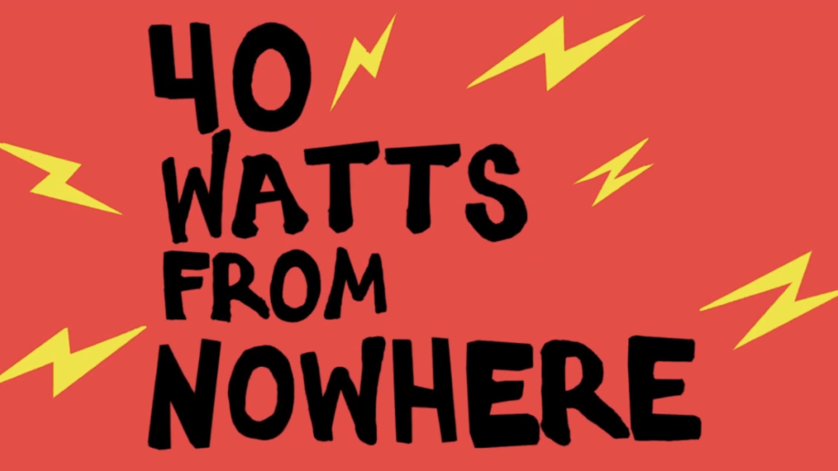 40 Watts from Nowhere - immagine