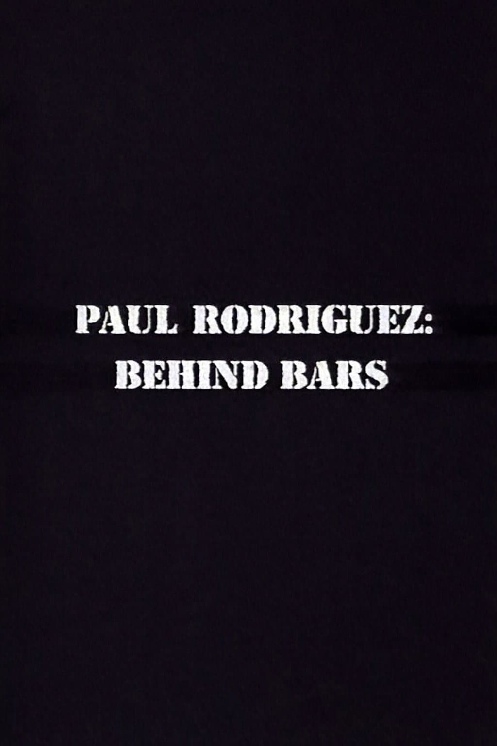 Poster di Paul Rodriguez: Behind Bars