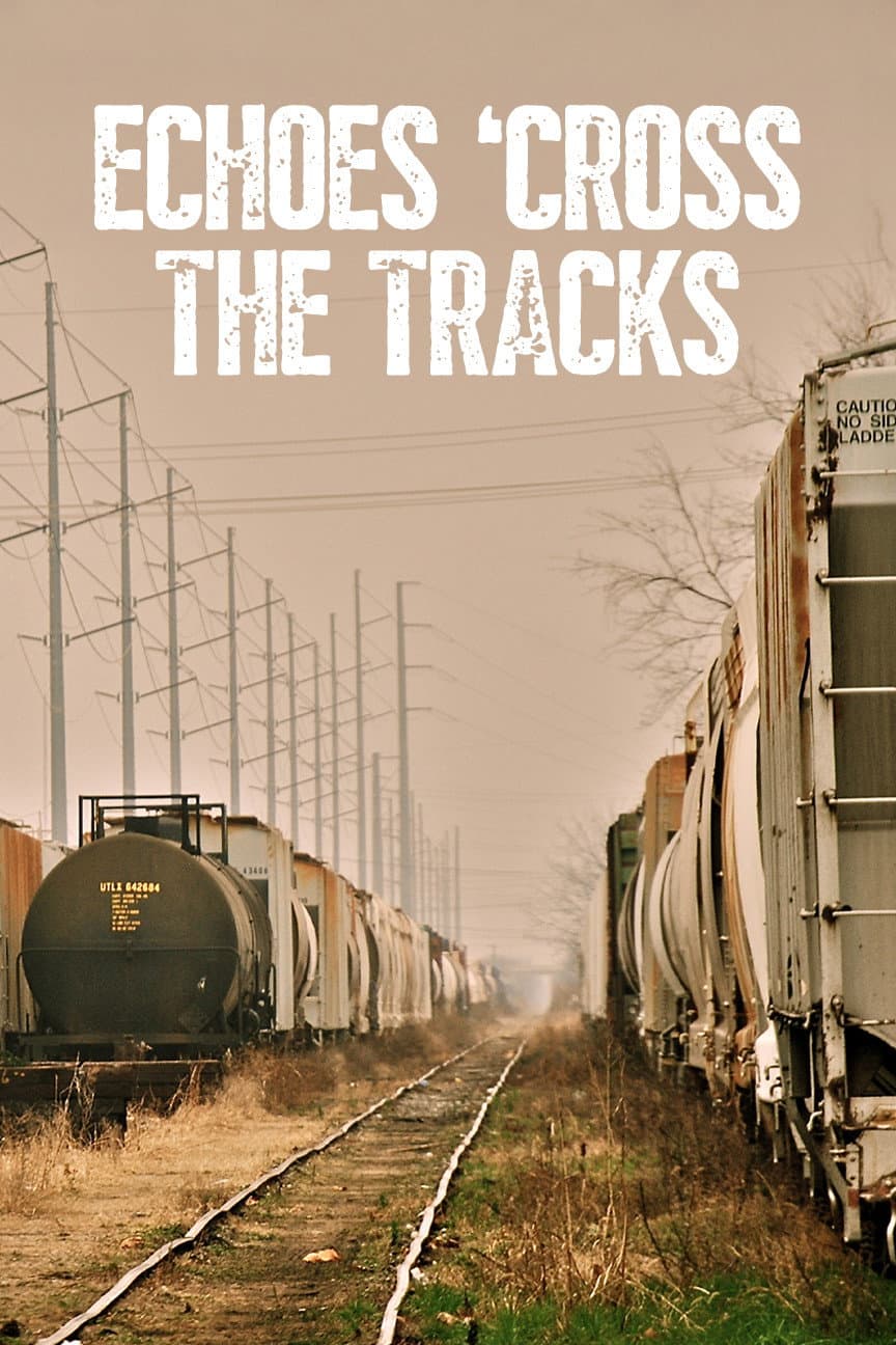 Poster di Echoes 'Cross the Tracks