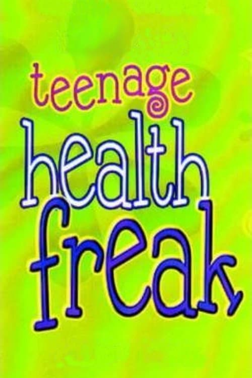 Poster di Teenage Health Freak