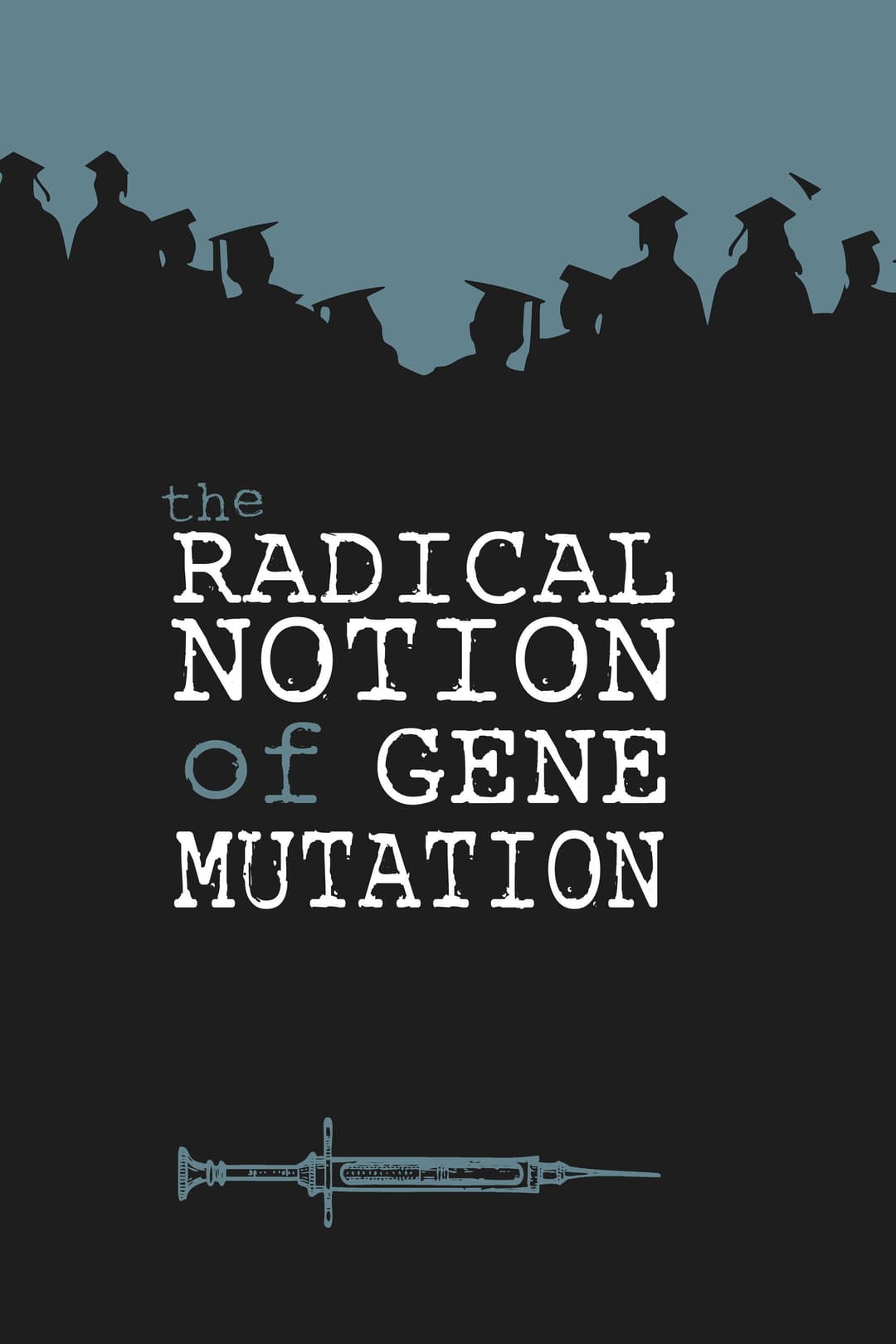 Poster di The Radical Notion of Gene Mutation