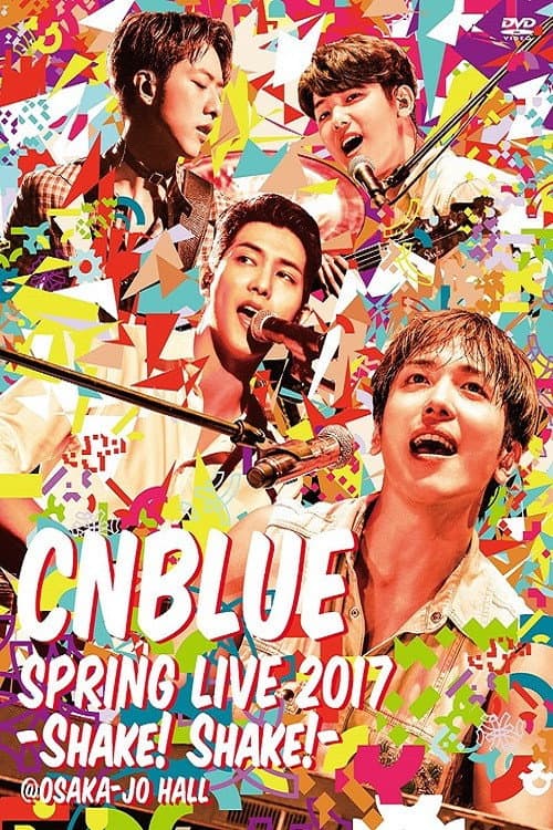 Poster di CNBLUE SPRING LIVE 2017 -Shake! Shake!-