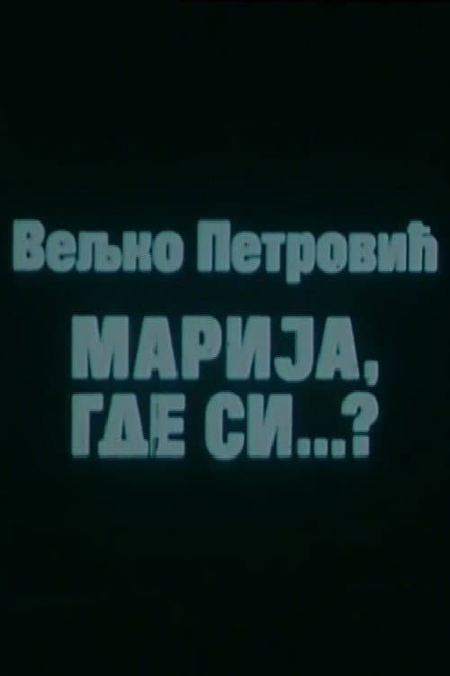 Poster di Marija, gde si...?