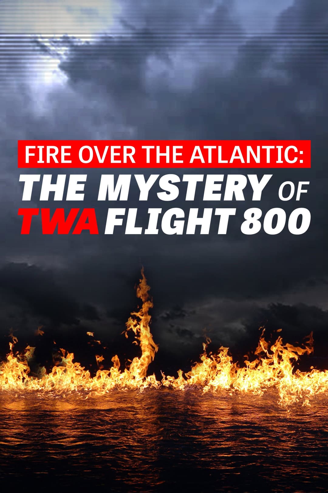 Poster di Fire Over the Atlantic: The Mystery of TWA Flight 800