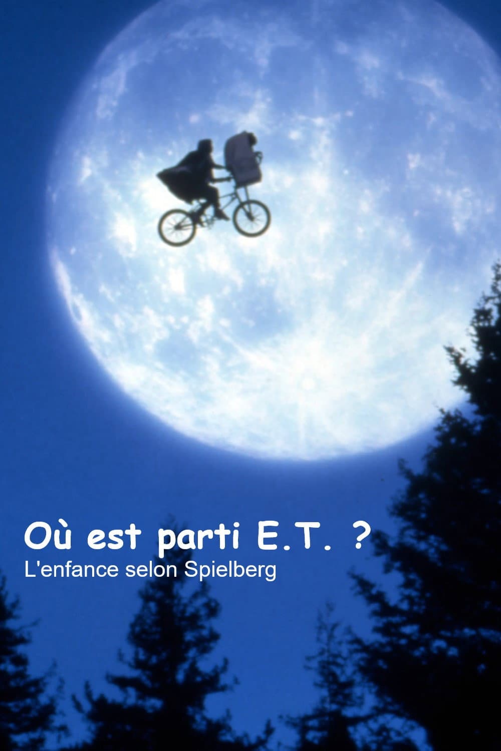Poster di Où est parti E.T. ? L'Enfance selon Spielberg