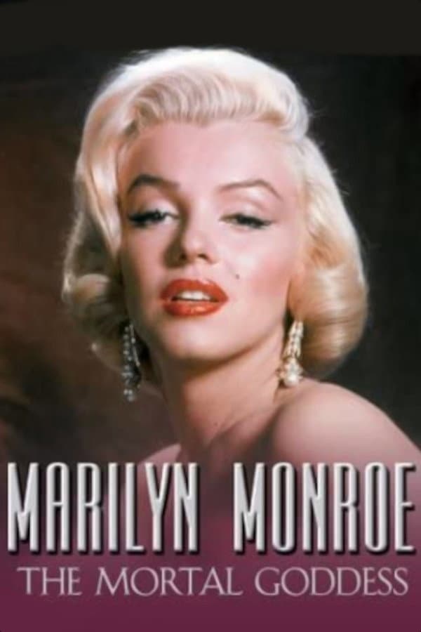 Poster di Marilyn Monroe: The Mortal Goddess