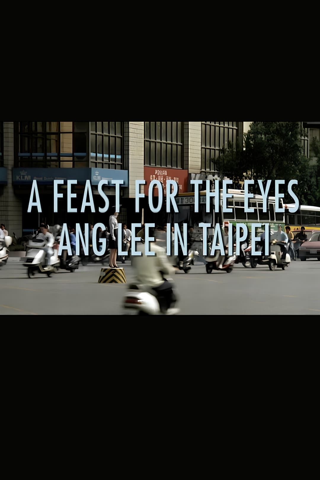 Poster di A Feast for the Eyes: Ang Lee in Taipei