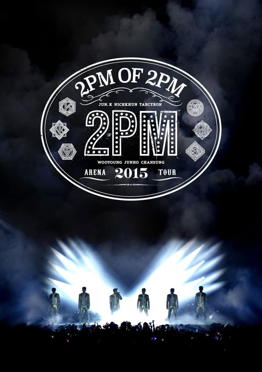 Poster di 2PM ARENA TOUR 2015: 2PM OF 2PM