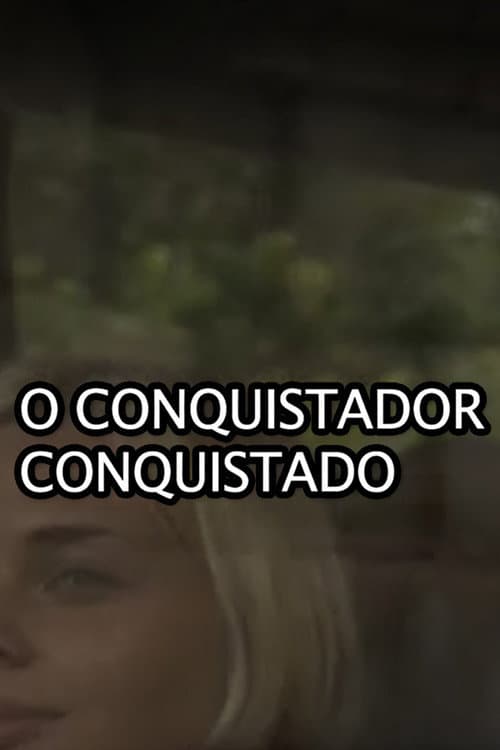 Poster di O Conquistador Conquistado