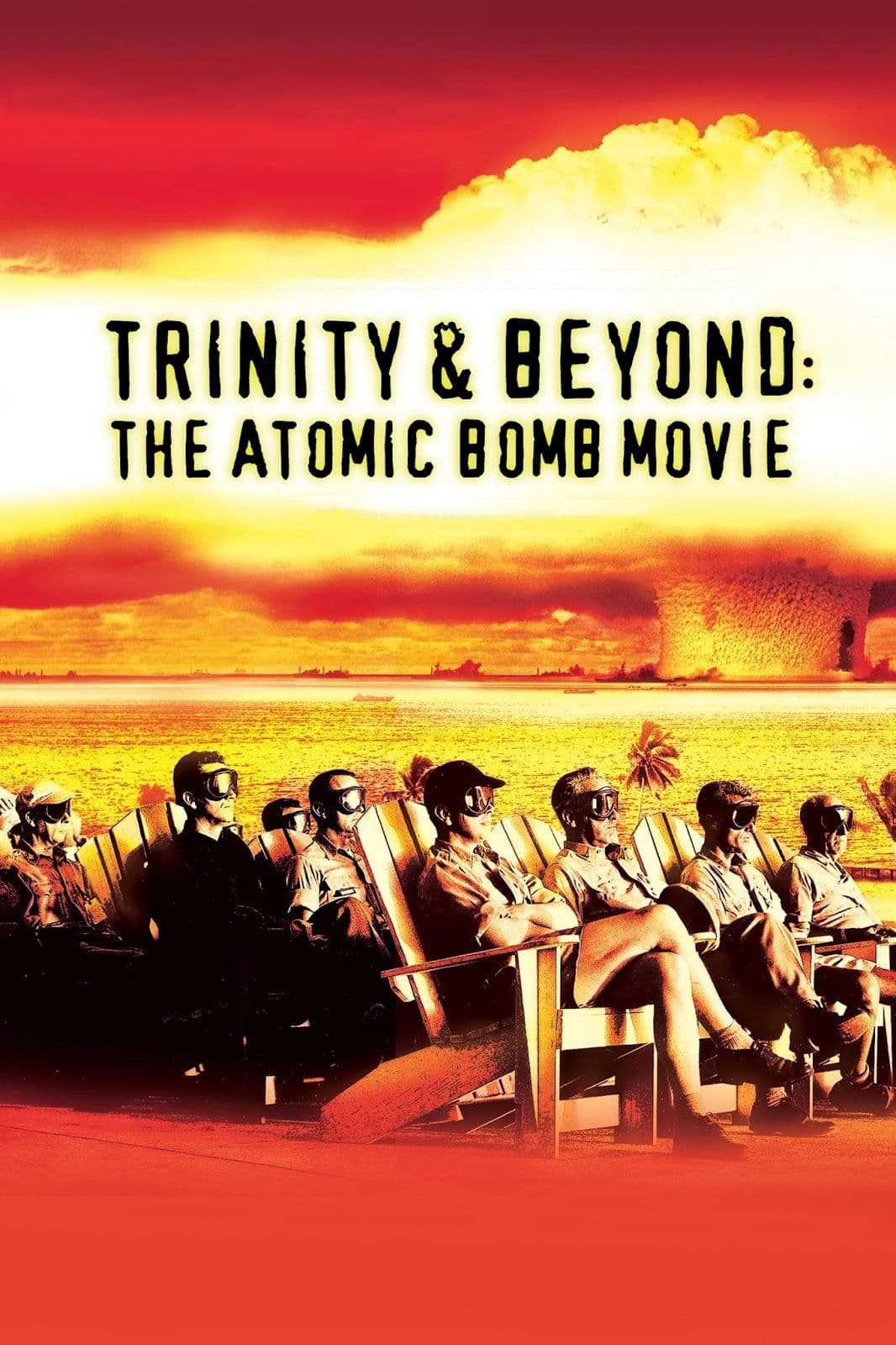Poster di Trinity and Beyond: The Atomic Bomb Movie