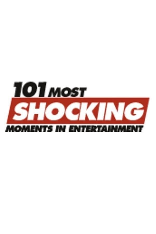 Poster di 101 Most Shocking Moments in Entertainment