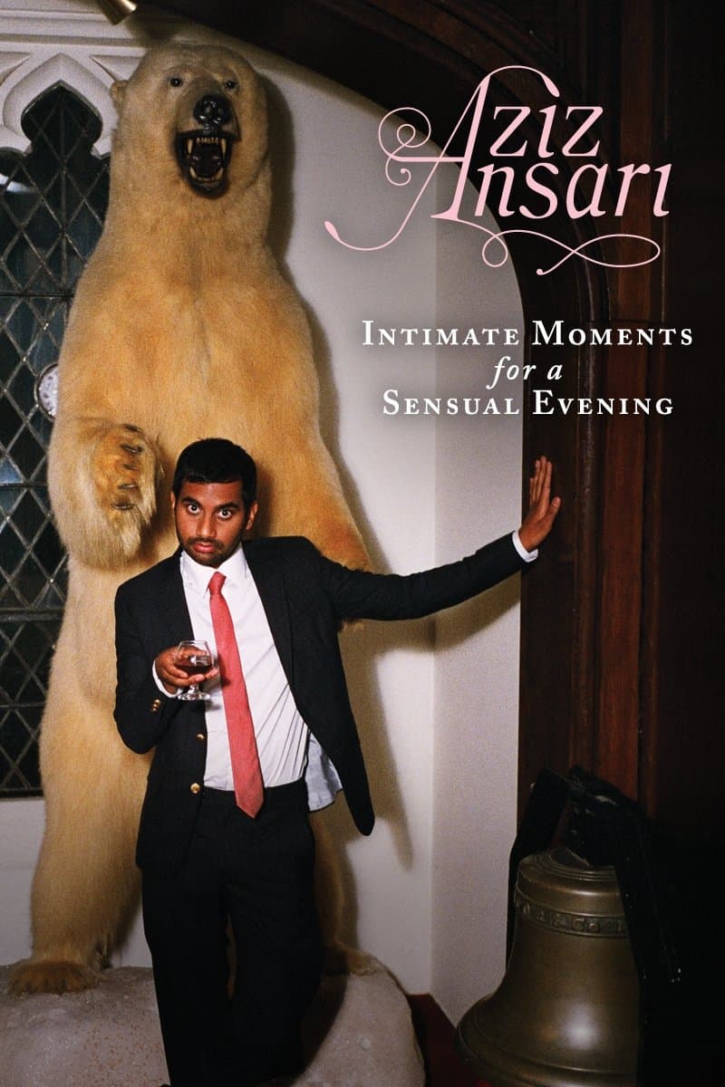 Poster di Aziz Ansari: Intimate Moments for a Sensual Evening