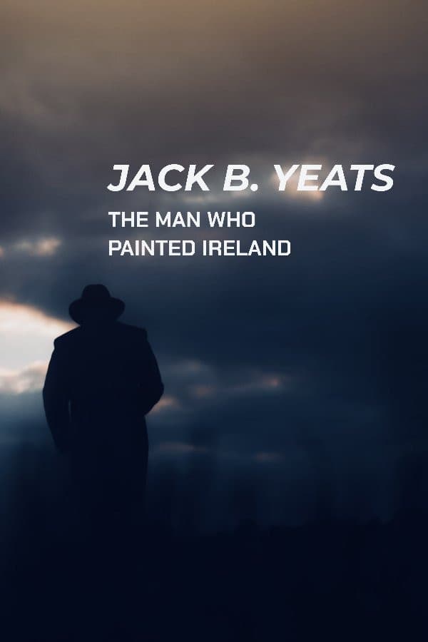 Poster di Jack B. Yeats: The Man Who Painted Ireland