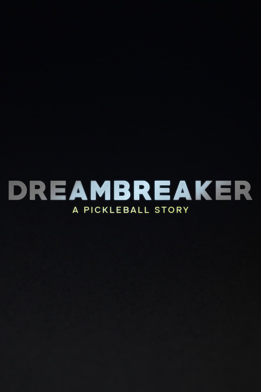 Poster di Dreambreaker: A Pickleball Story