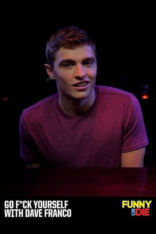 Poster di Go F*ck Yourself with Dave Franco