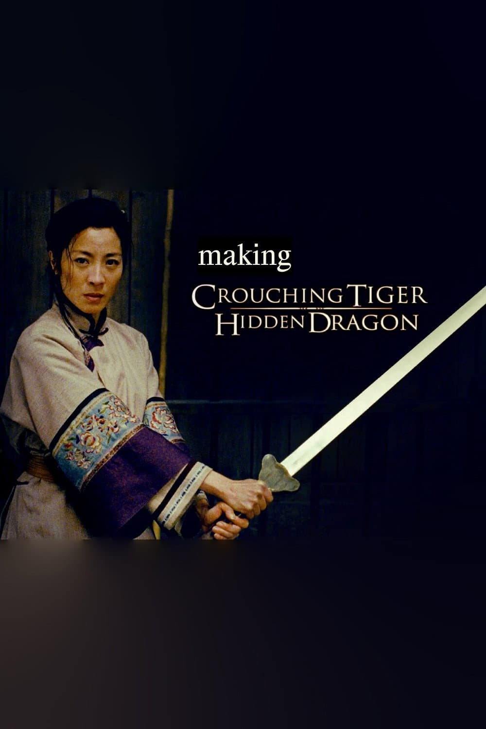 Poster di The Making of 'Crouching Tiger, Hidden Dragon'