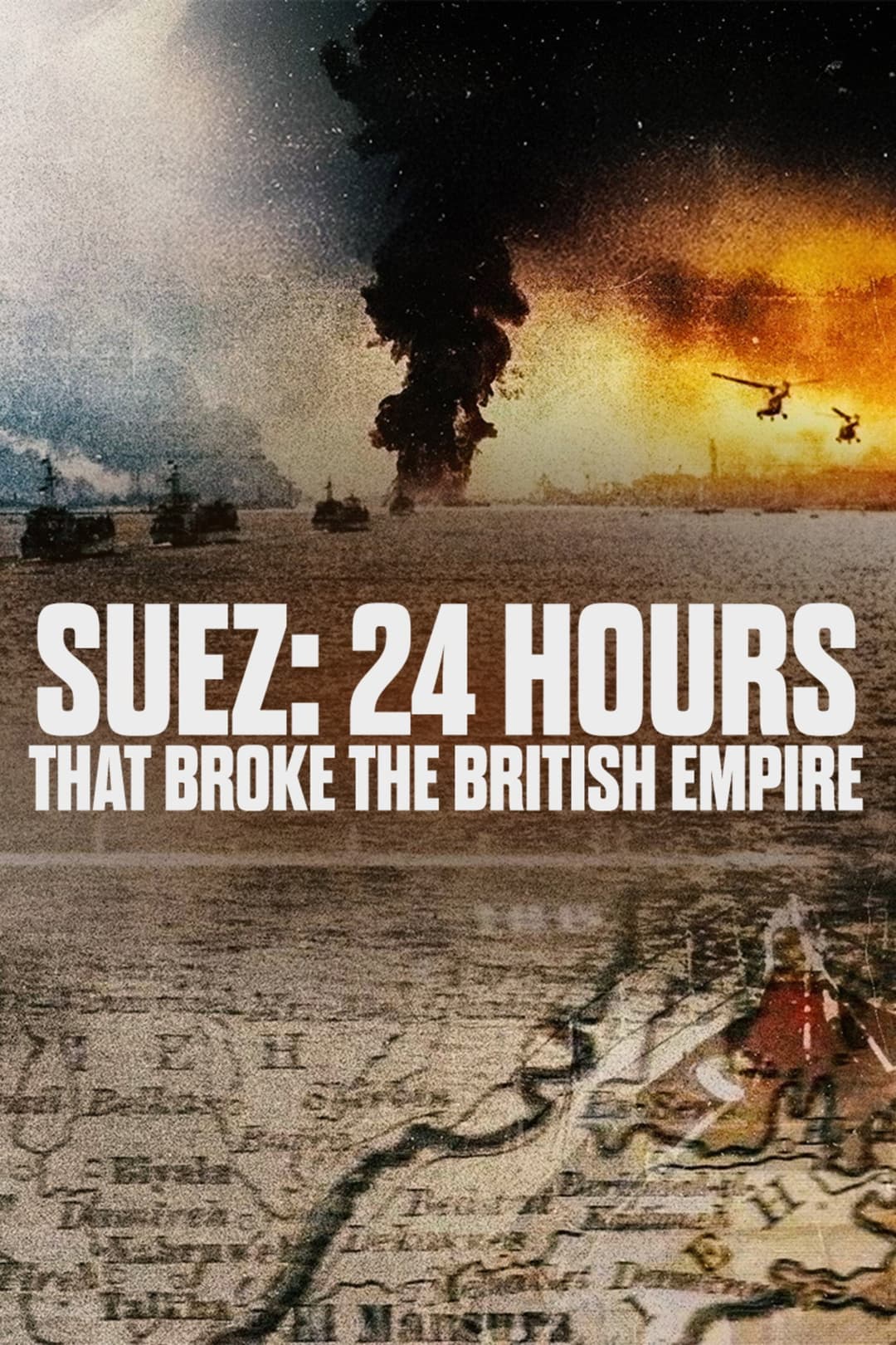 Poster di Suez: 24 Hours That Broke the British Empire