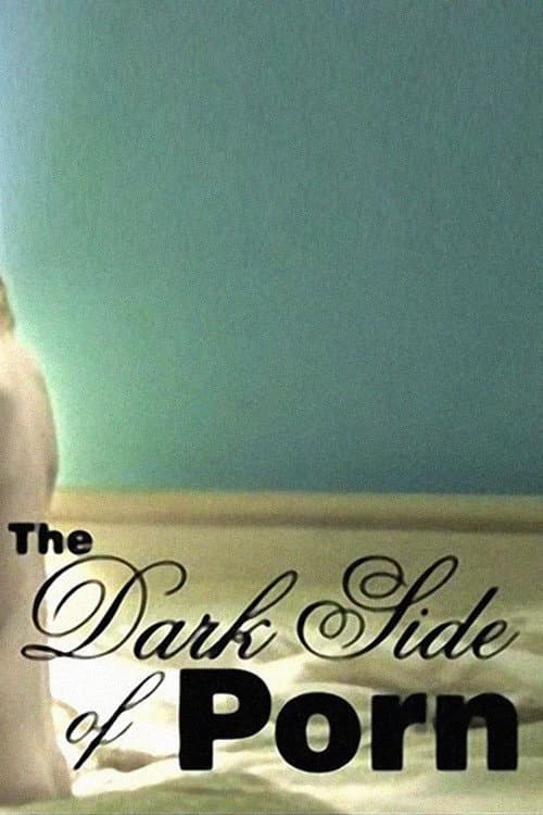 Poster di The Dark Side of Porn: Does Snuff Exist?