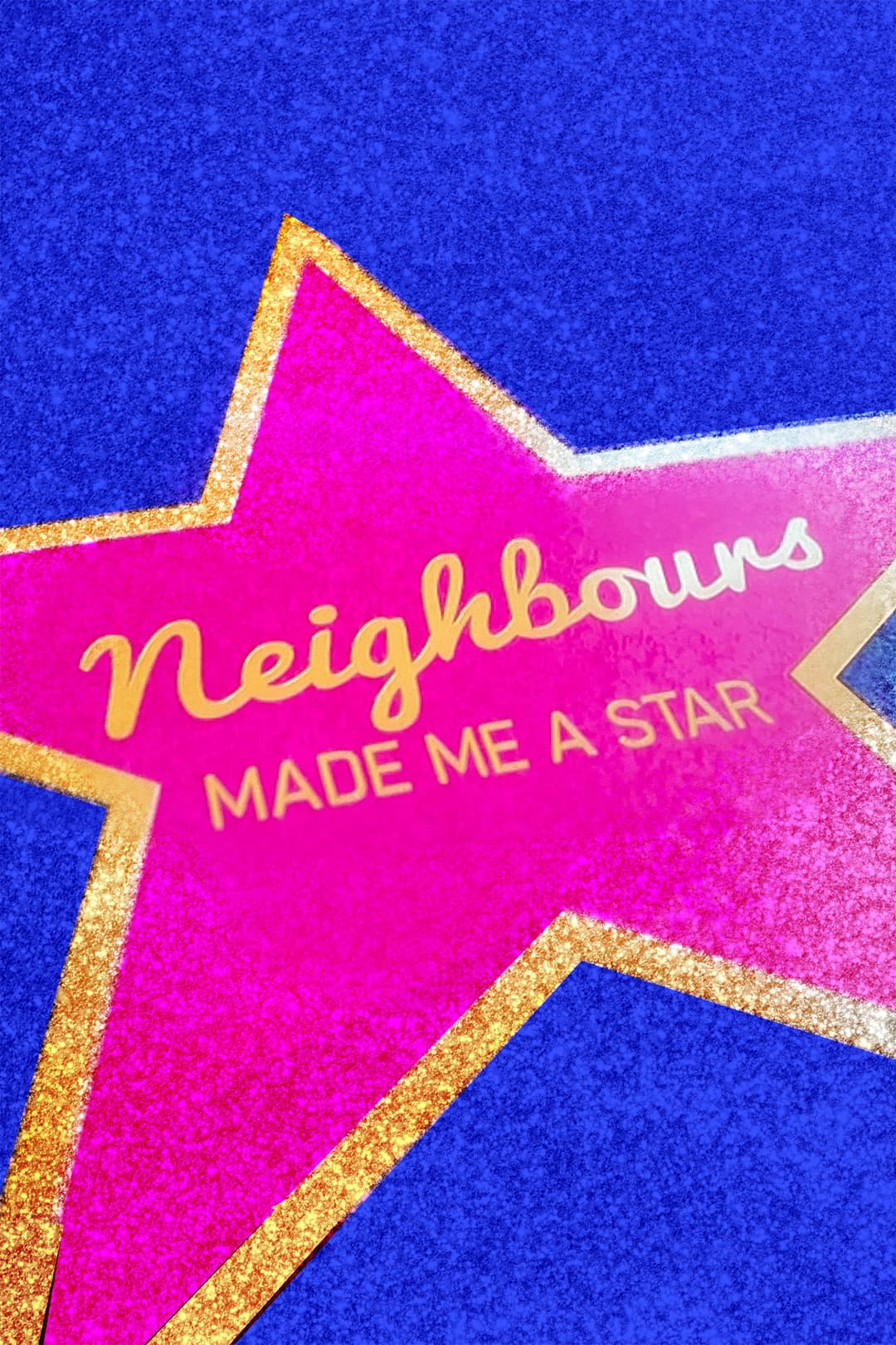 Poster di Neighbours Made Me a Star