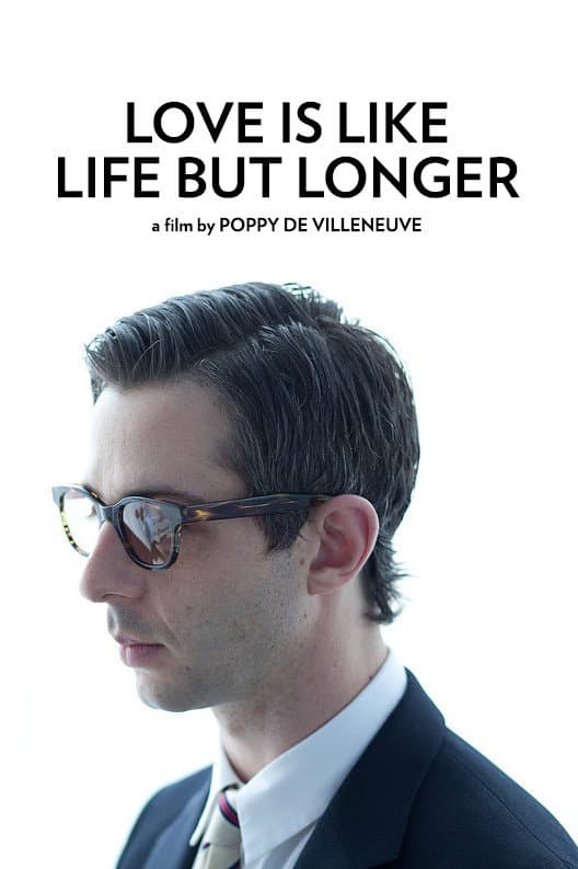Poster di Love is Like Life But Longer