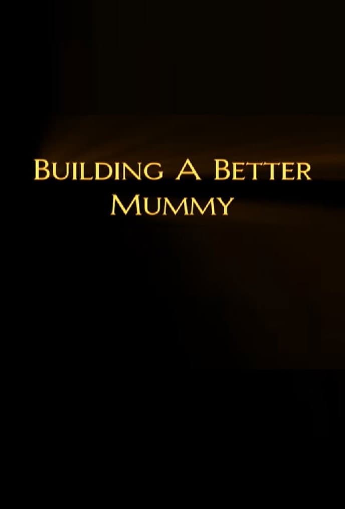Poster di Building a Better Mummy