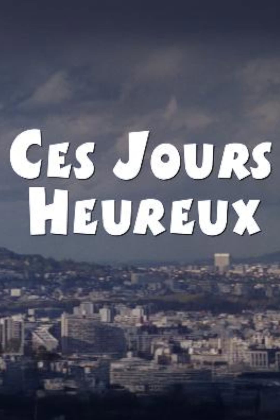 Poster di Ces jours heureux