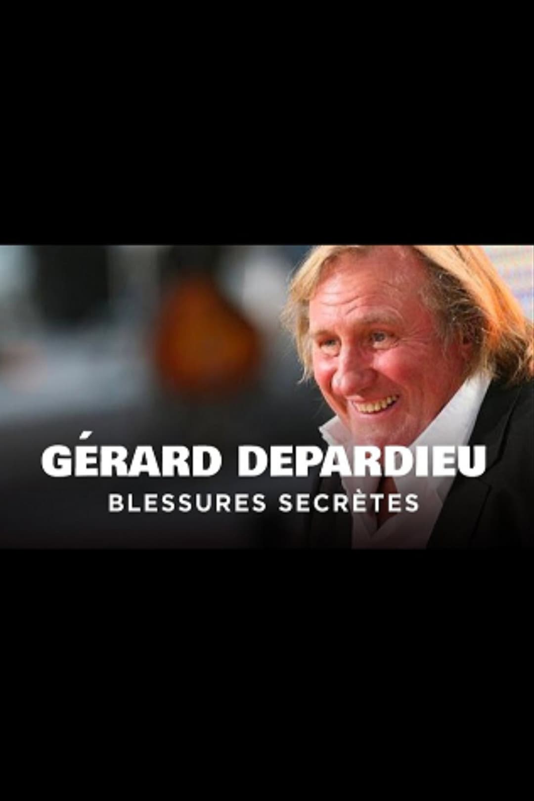 Poster di Gérard Depardieu, blessures secrètes